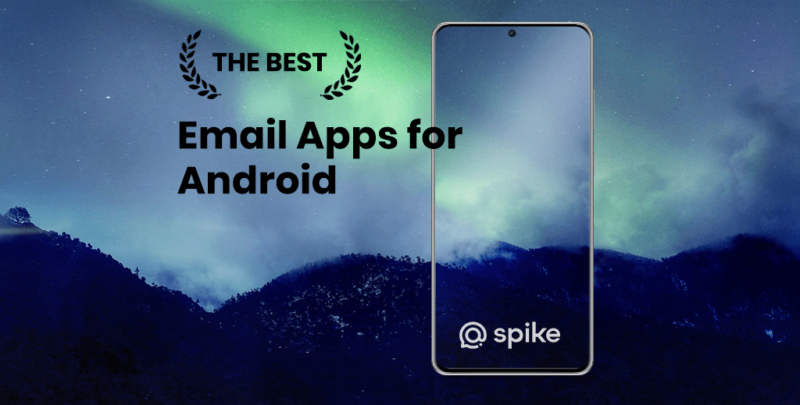 The Best Email Apps for Android | Spike