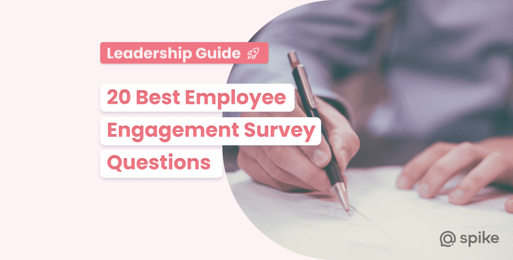 20 Best Employee Engagement Survey Questions [2024] | Spike