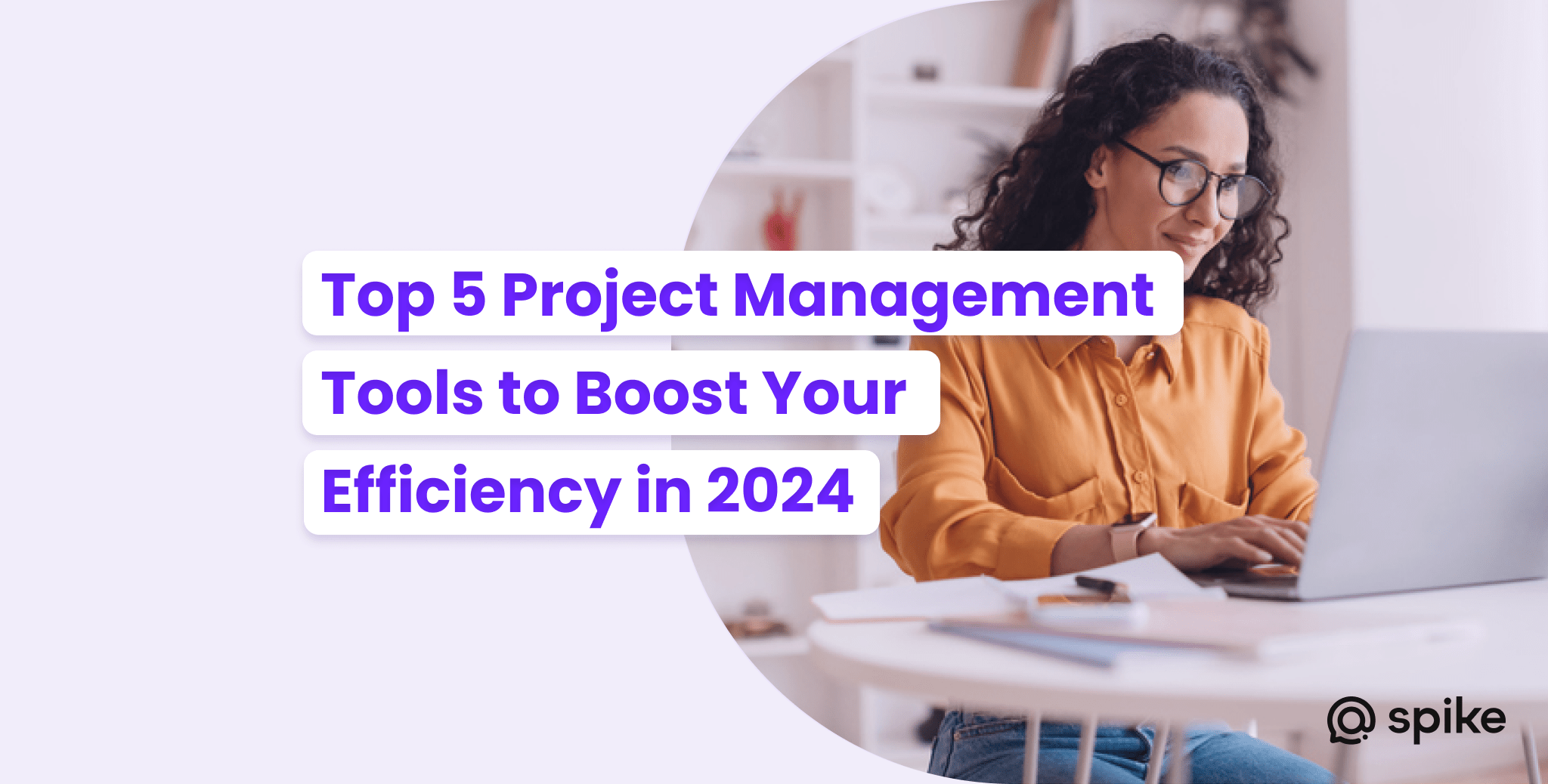 Top 5 Project Management Tools 2024 Boost Efficiency Spike   Project Management01 