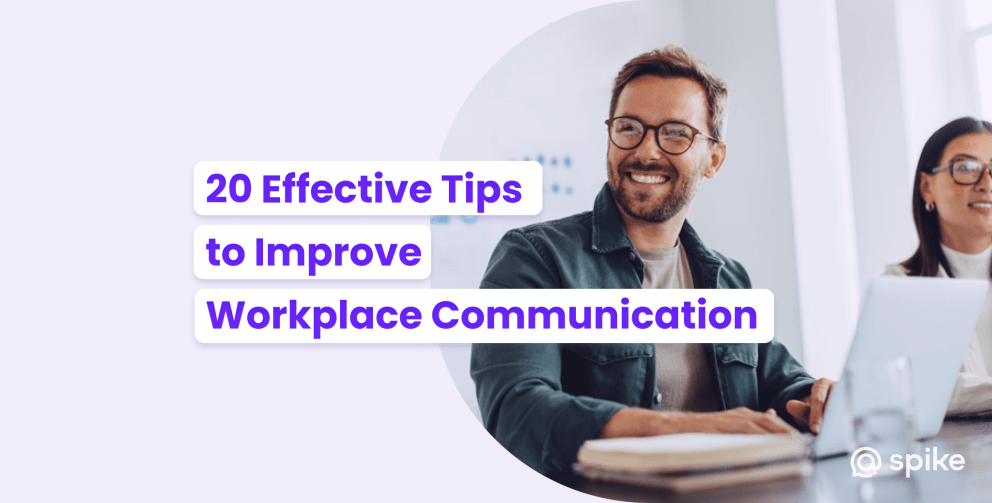 20 Tips for Effective Workplace Communication [2024] | Spike